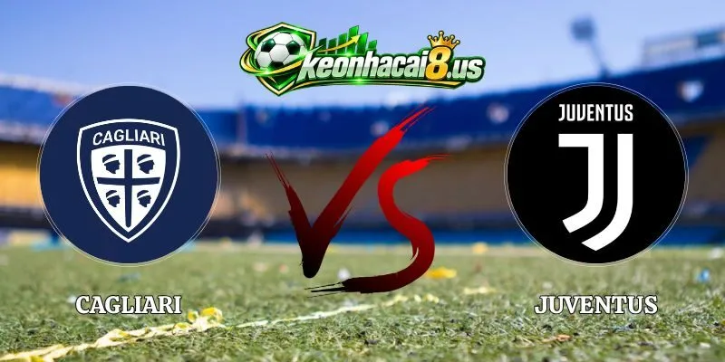 Nhận Định Cagliari vs Juventus 01h45 Ngày 12/10 Serie A