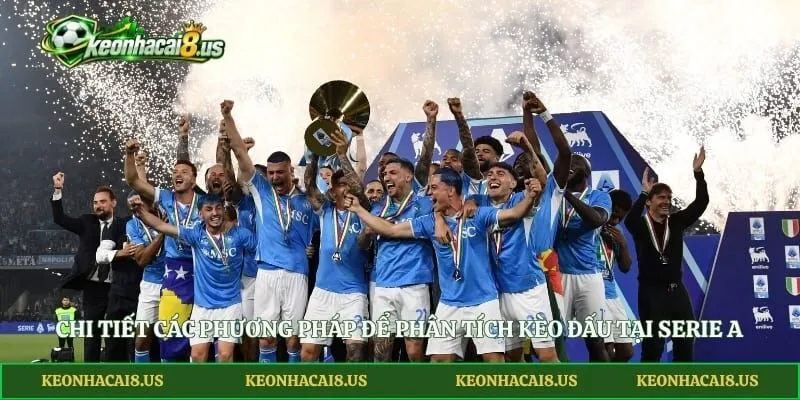 Chi tiết các phương pháp để phân tích kèo đấu tại Serie A