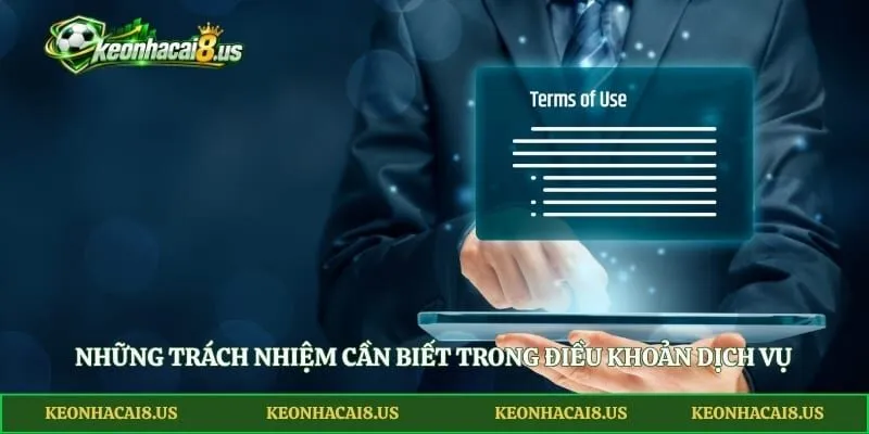 Những trách nhiệm cần biết trong điều khoản dịch vụ