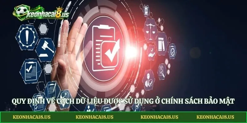 Quy định về cách dữ liệu được sử dụng ở chính sách bảo mật