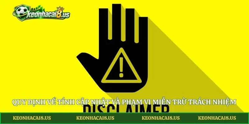 Quy định về tính cập nhật và phạm vi miễn trừ trách nhiệm
