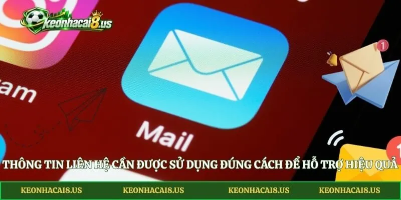 Thông tin liên hệ cần được sử dụng đúng cách để hỗ trợ hiệu quả